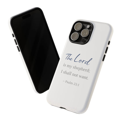 Psalm 23:1 Phone Case — "The Lord is my shepherd; I shall not want" Christian Protective Cover