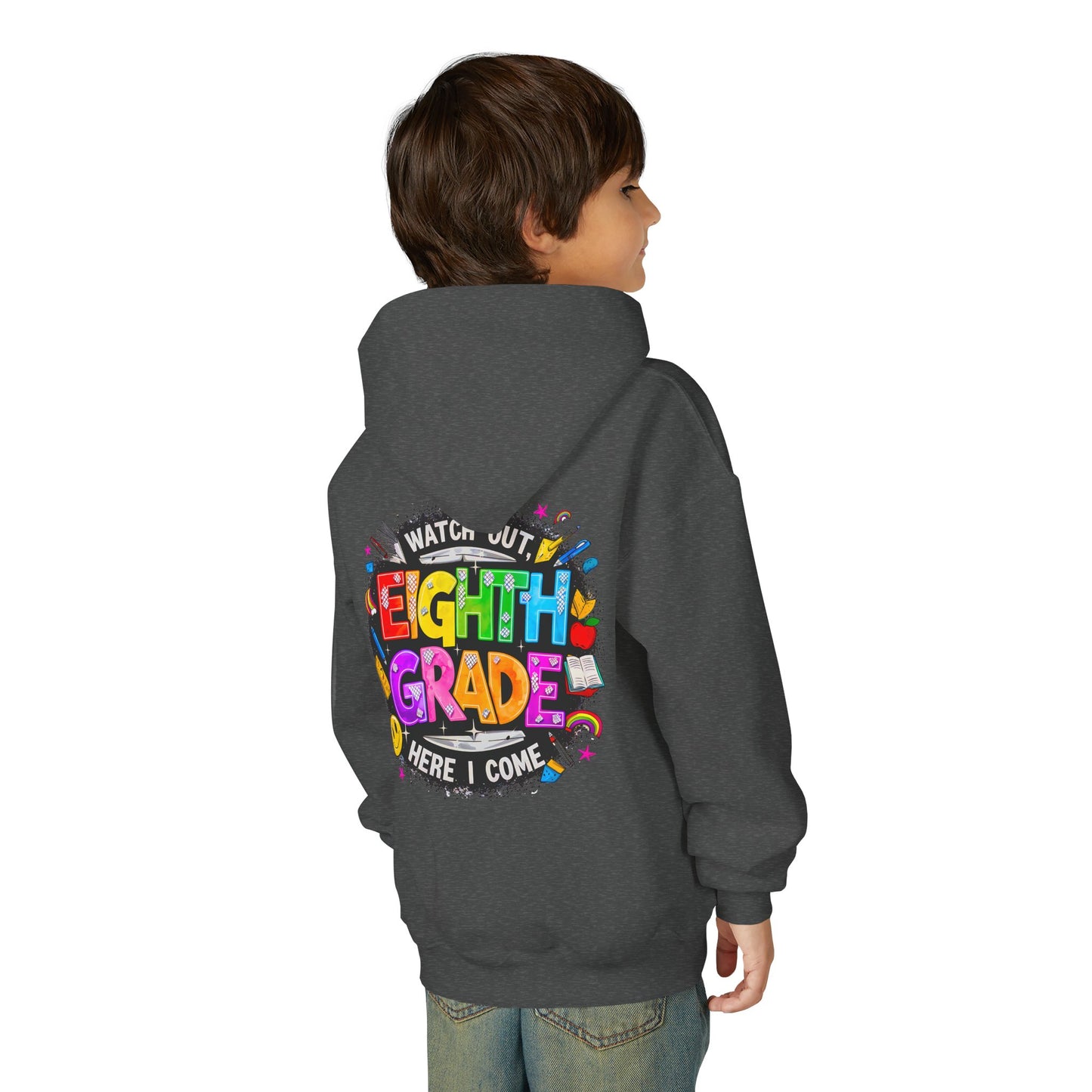 Eighth Grade Kids Hoodie - "Watch Out! Here I Come" Colorful Back-to-School Sweatshirt
