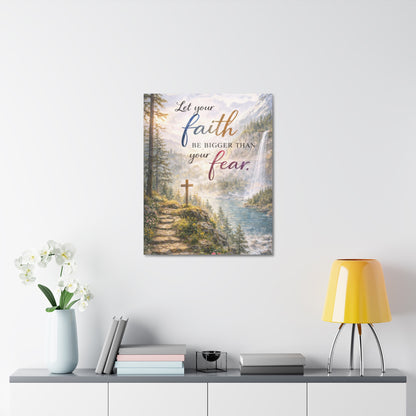 Faith Wall Canvas – "Let Your Faith Be Bigger Than Your Fear" Inspirational Christian Art