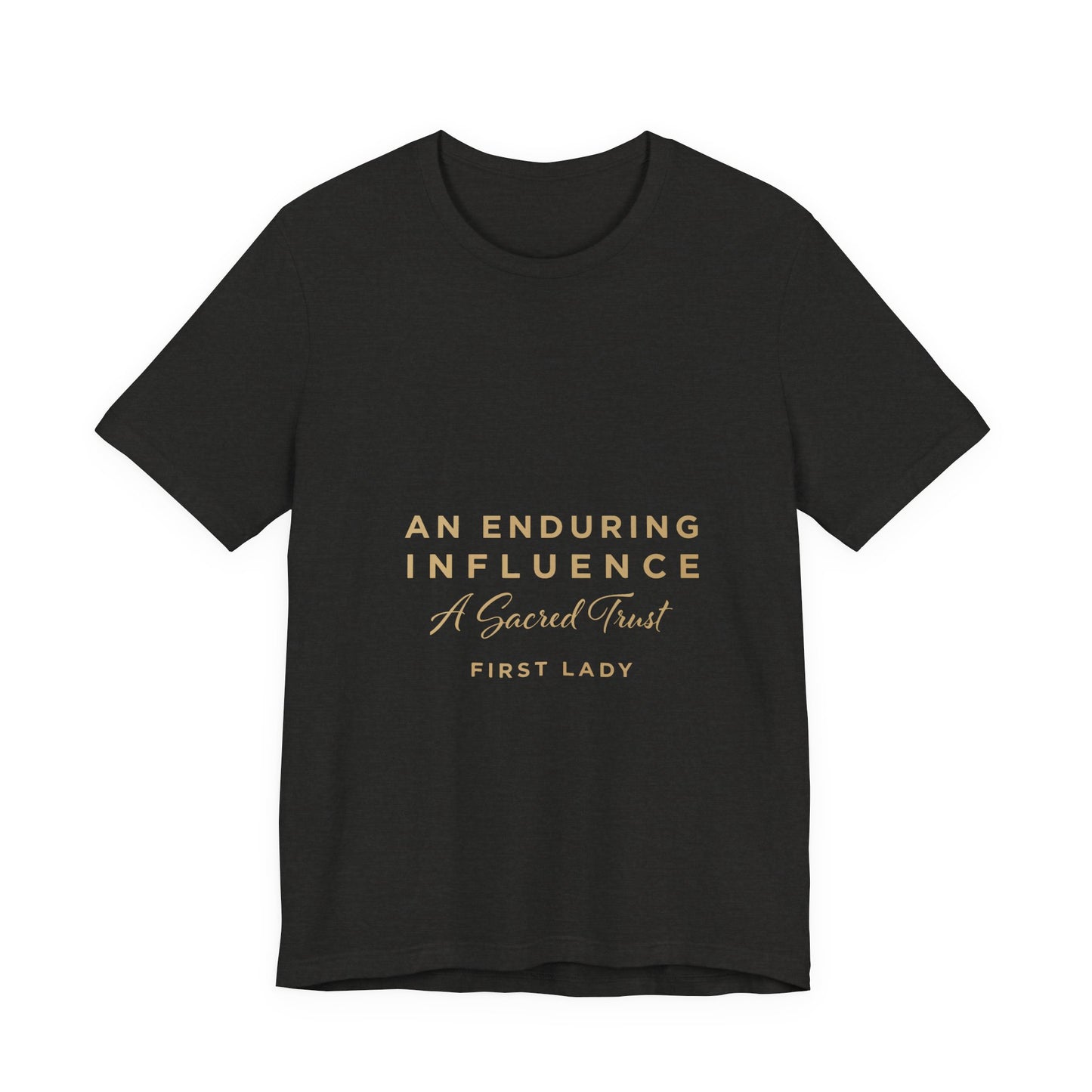 An Enduring Influence Tee — "A Sacred Trust" First Lady Inspirational T-Shirt