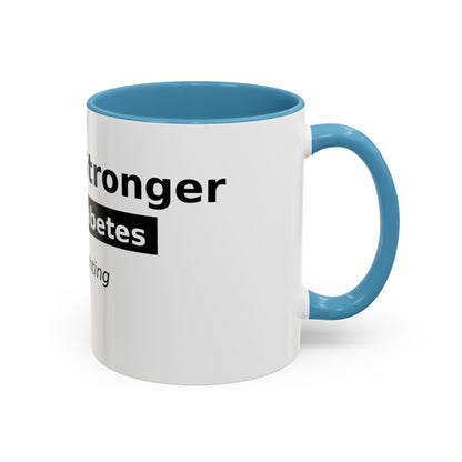 You Are Stronger Than Diabetes Accent Coffee Mug — Keep Fighting Inspirational Tea Cup