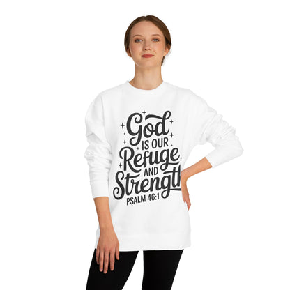 Psalm 46:1 "God Is Our Refuge and Strength" Sweatshirt