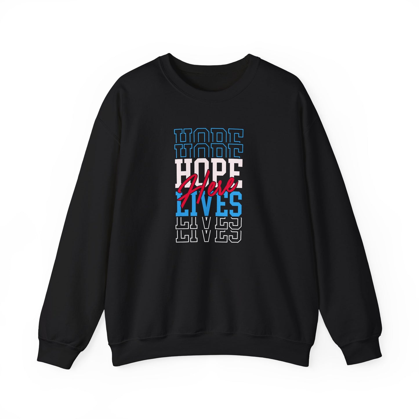 Hope Lives Here Sweatshirt
