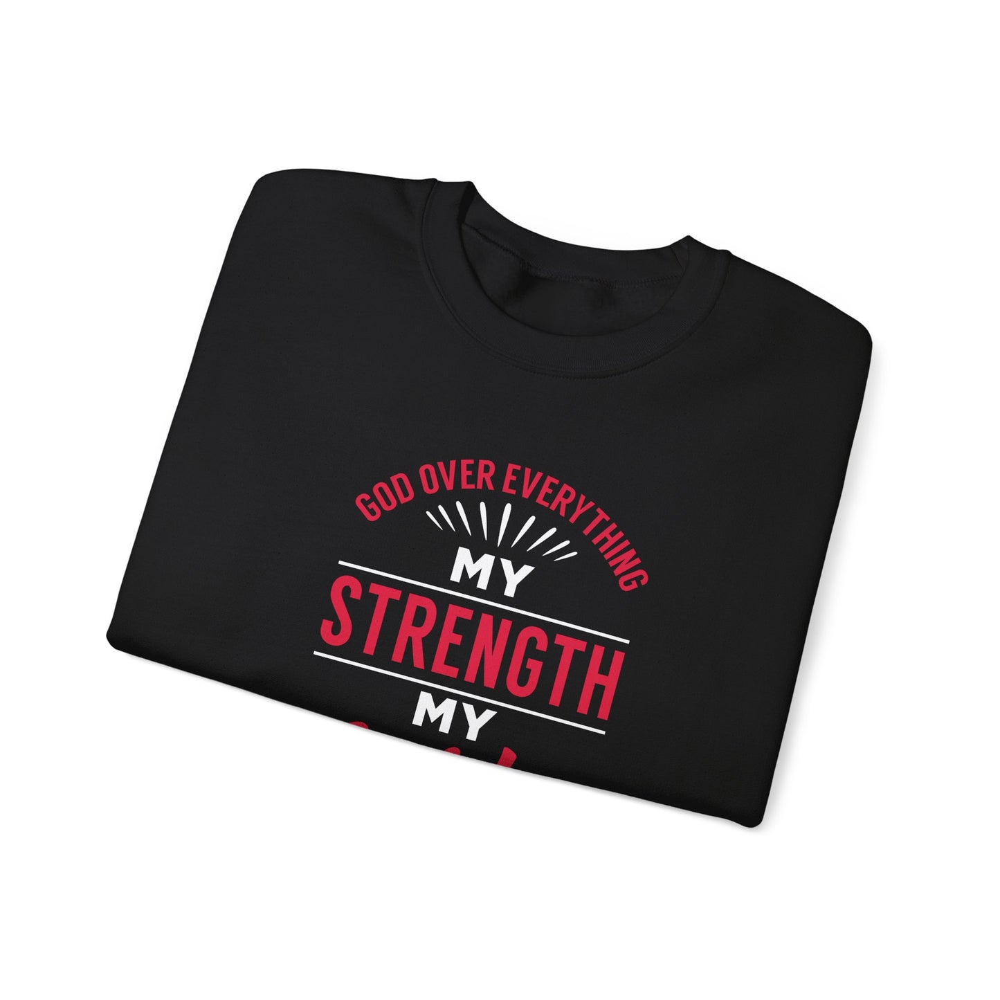 God Over Everything, My Strength My Guide Sweatshirt