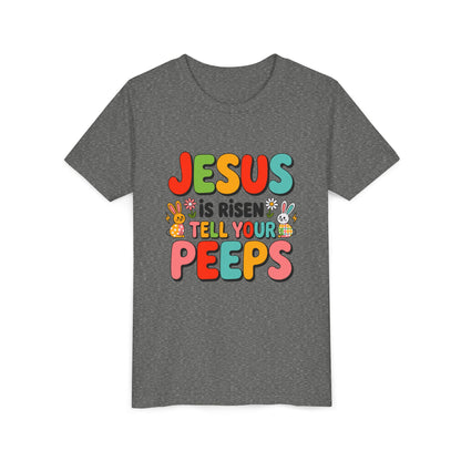 Youth Tee - "Jesus Is Risen, Tell Your Peeps" Easter Kids Shirt