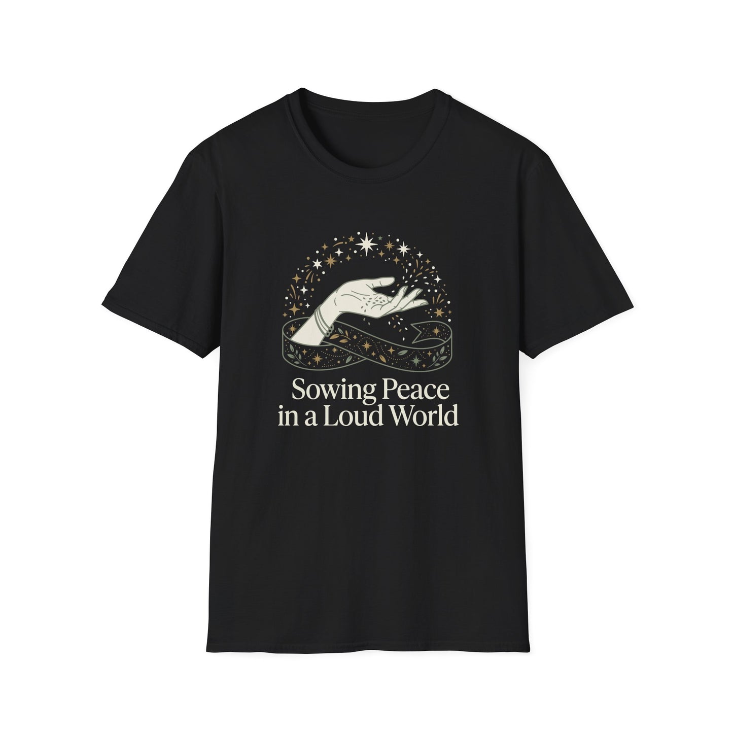 Sowing Peace in a Loud World T-Shirt