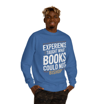 Experience Taught What Books Could Not Sweatshirt — Inspirational Teacher Quote Crewneck