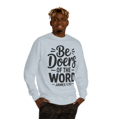 Be Doers of the Word Sweatshirt — James 1:22 Christian Crewneck