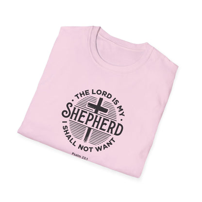 The Lord is My Shepherd I Shall Not Want - Psalm 23:1. T-Shirt