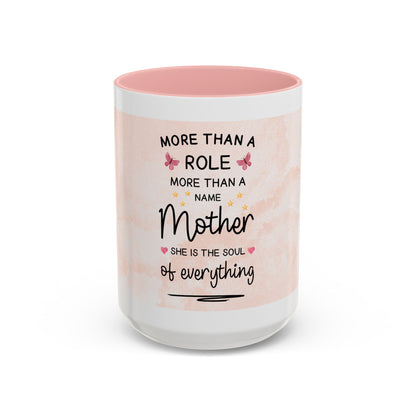 Mother Coffee Mug — "More Than a Role, She Is the Soul of Everything" Floral Accent