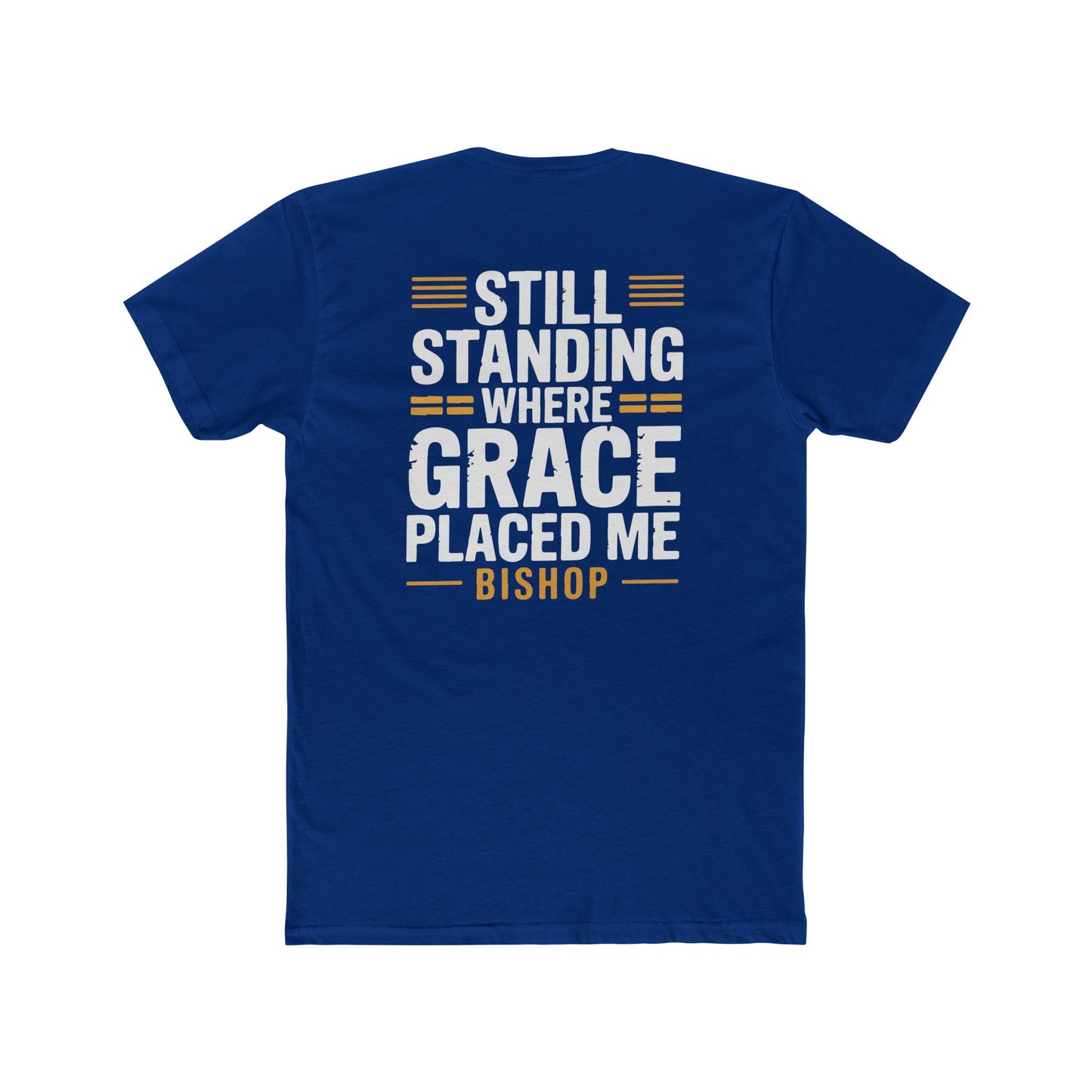 Still Standing Where Grace Placed Me Tee