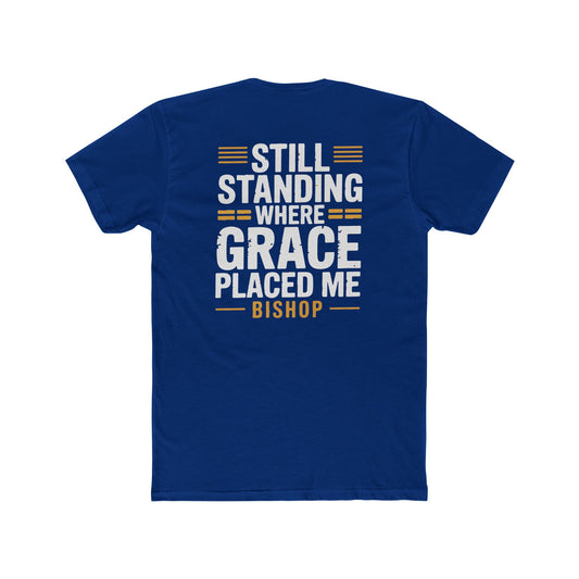 Still Standing Where Grace Placed Me Tee