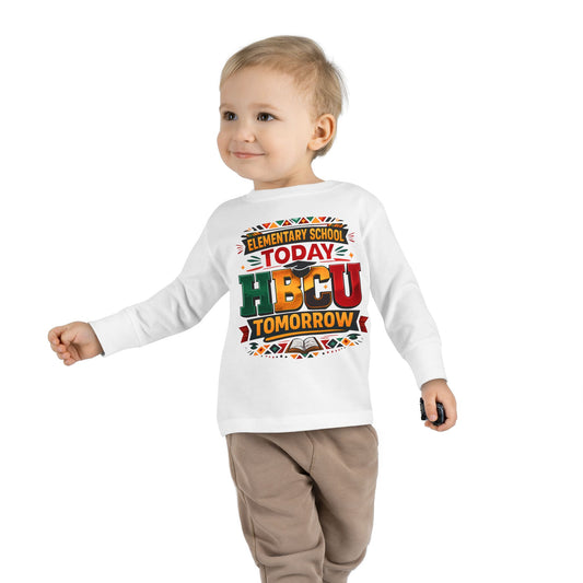 Toddler Long Sleeve Tee - "Elementary School Today, HBCU Tomorrow" Kids Pride Shirt