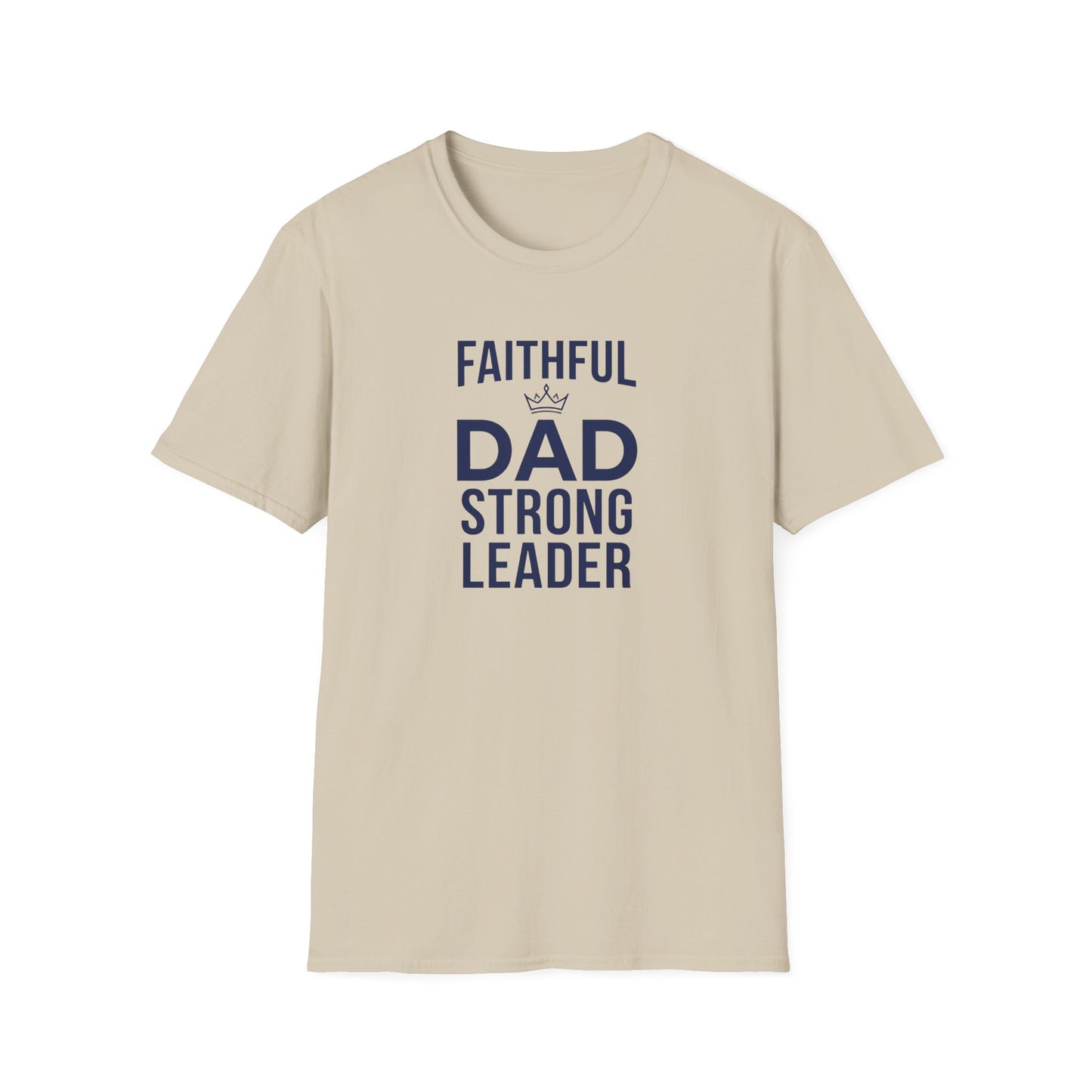 Faithful Dad Strong Leader T-Shirt