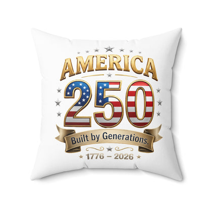 America 250 Commemorative Throw Pillow — "Built by Generations 1776–2026"
