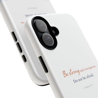 Inspirational 'Be Strong and Courageous' Phone Case — Joshua 1:9 Christian Protective Tough Case