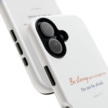Inspirational 'Be Strong and Courageous' Phone Case — Joshua 1:9 Christian Protective Tough Case