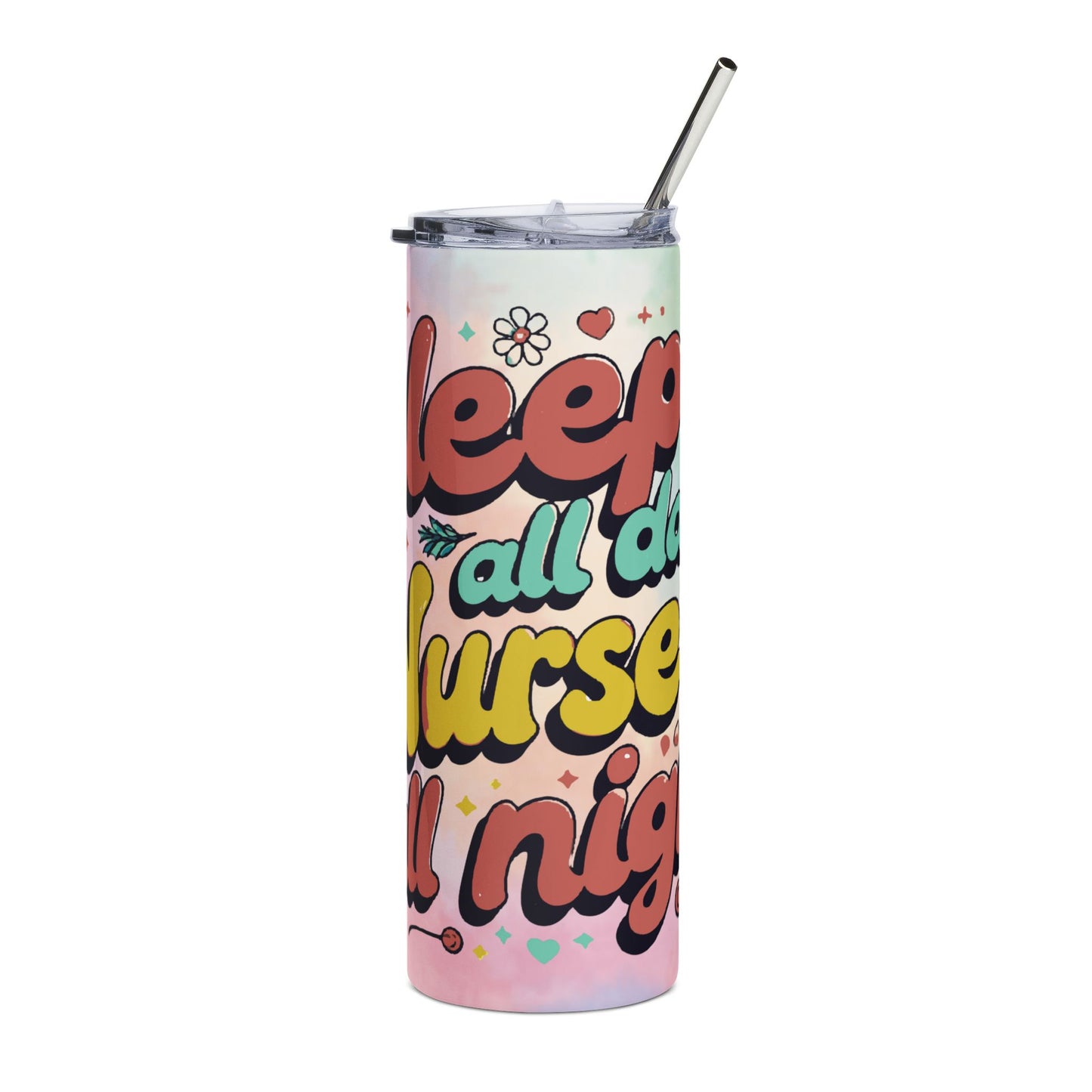 Nurse All Night 20oz Stainless Steel Tumbler — Cute Floral 'Sleep All Day, Nurse All Night' Travel Cup