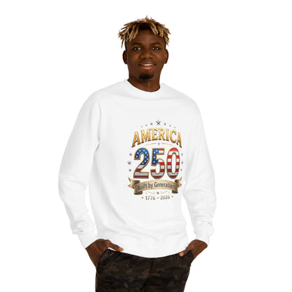 America 250 Anniversary Sweatshirt — Built by Generations (1776–2026)