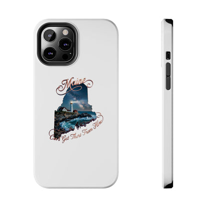 Maine Lighthouse Tough Phone Case — "Can't Get There From Here" State Silhouette