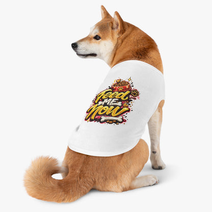 Dog Tank Top - "Feed Me Now" Funny Pet Feeding Shirt