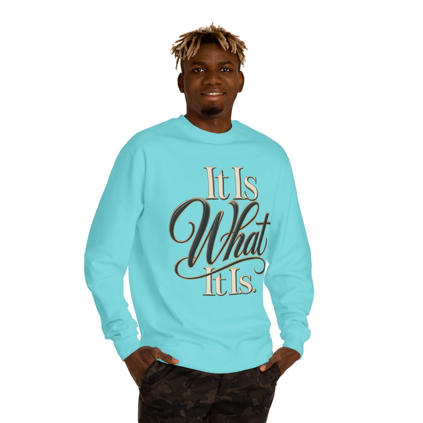 Crewneck Sweatshirt – "It Is What It Is" Script Graphic