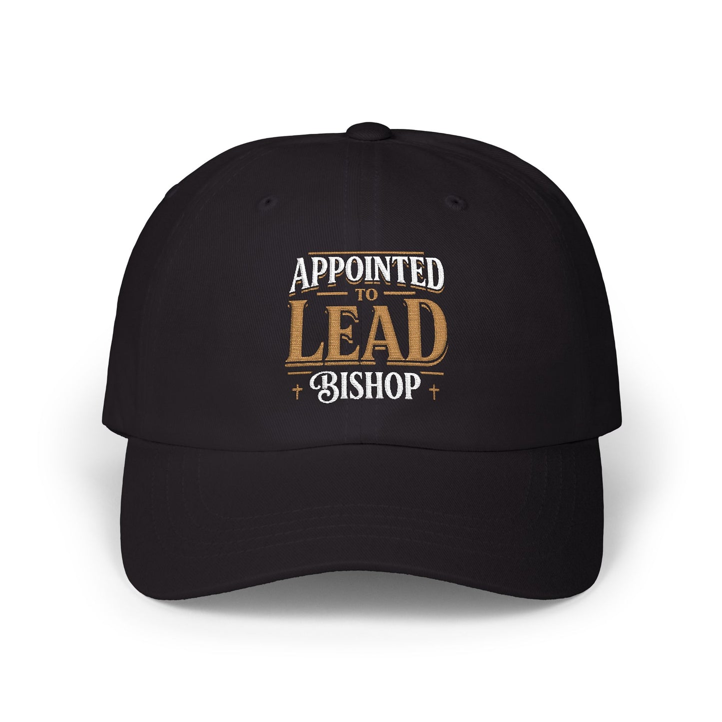 Appointed to Lead Bishop Dad Cap — Embroidered Religious Baseball Hat