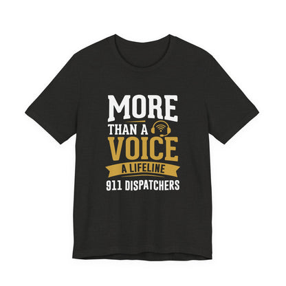 911 Dispatchers Tee — "More Than a Voice, A Lifeline" Appreciation Shirt