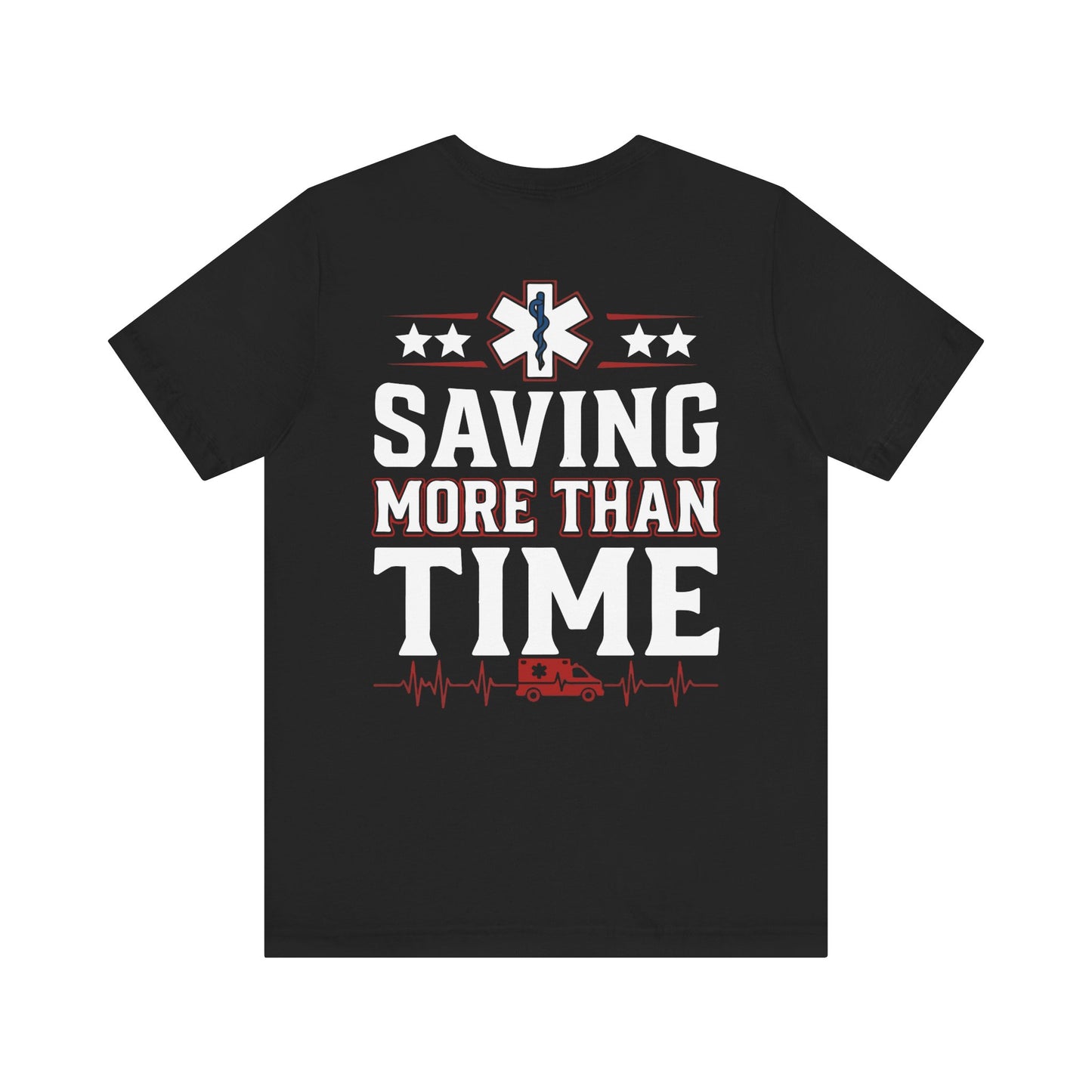Saving More Than Time Tee — EMT/Paramedic Rescue T‑Shirt