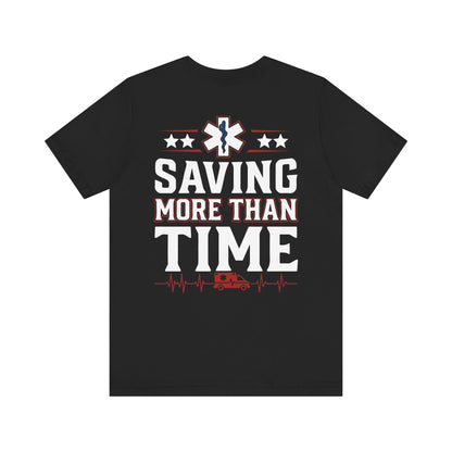 Saving More Than Time Tee — EMT/Paramedic Rescue T‑Shirt