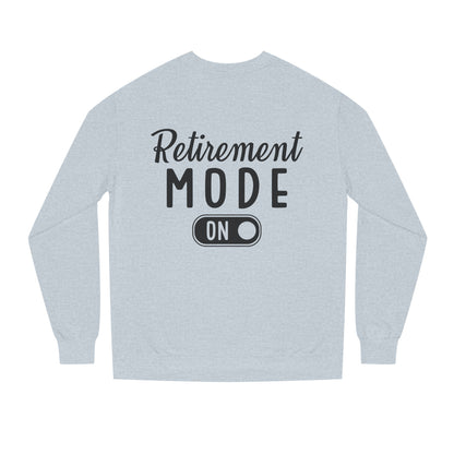 Retirement Mode On Crewneck Sweatshirt