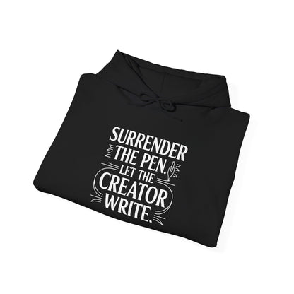 Surrender the Pen Let the Creator Write Hoodie