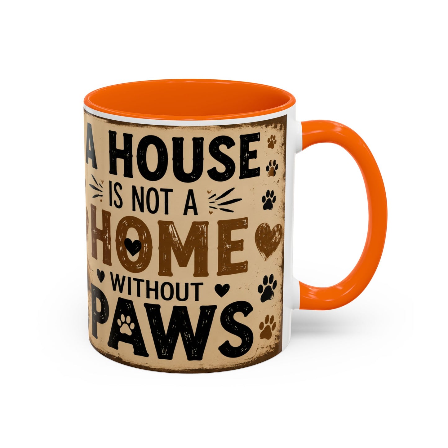 Coffee Mug – "A House Is Not A Home Without Paws" Pet Lover Accent Mug