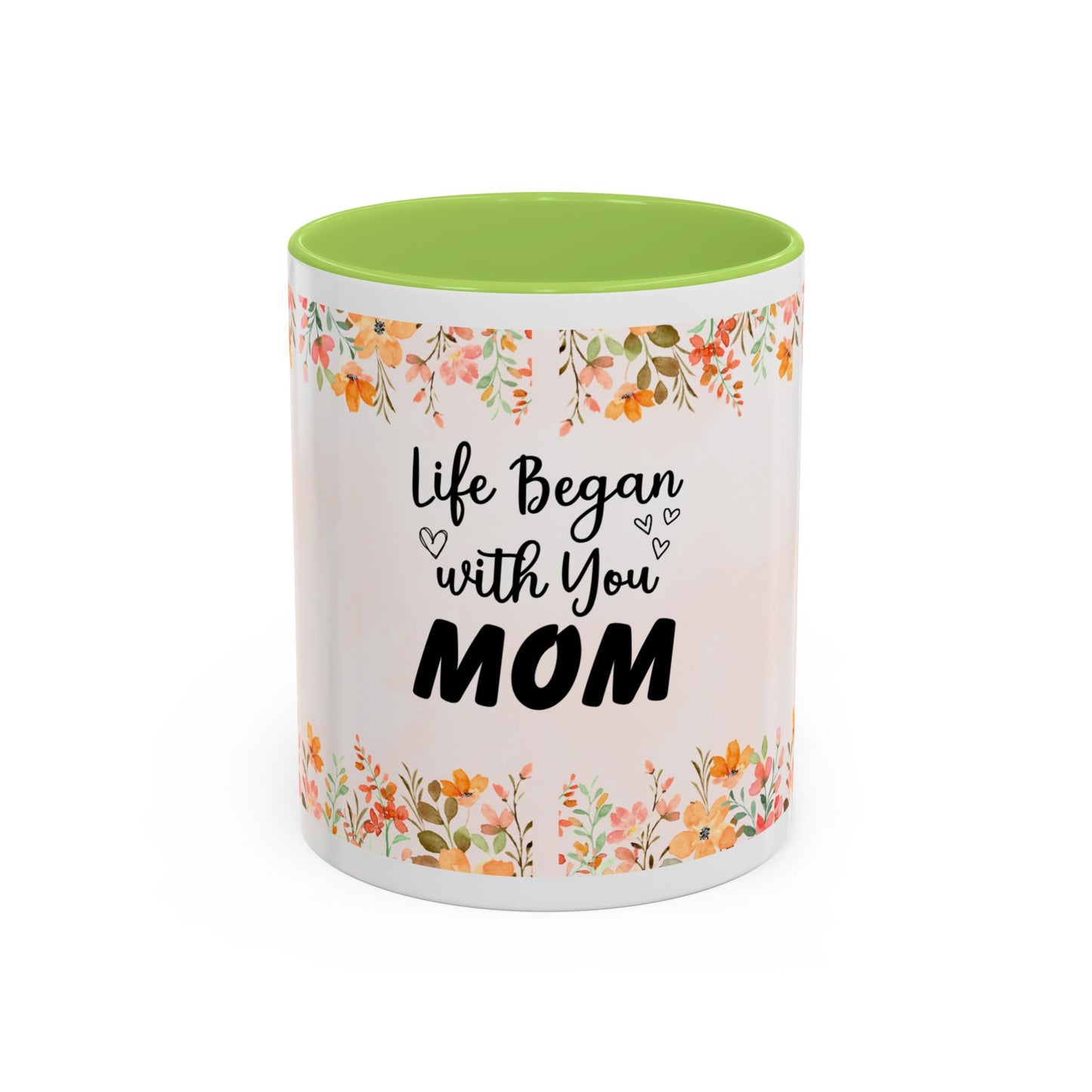 Life Began With You Mom Floral Accent Coffee Mug