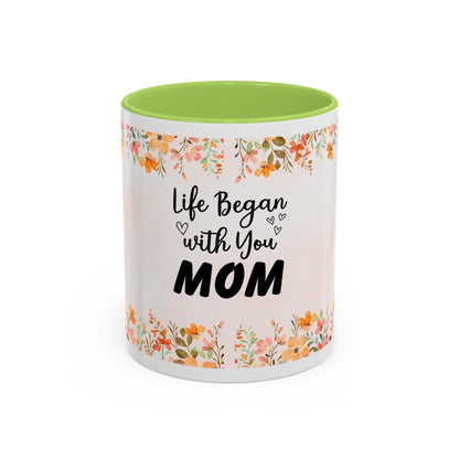 Life Began With You Mom Floral Accent Coffee Mug