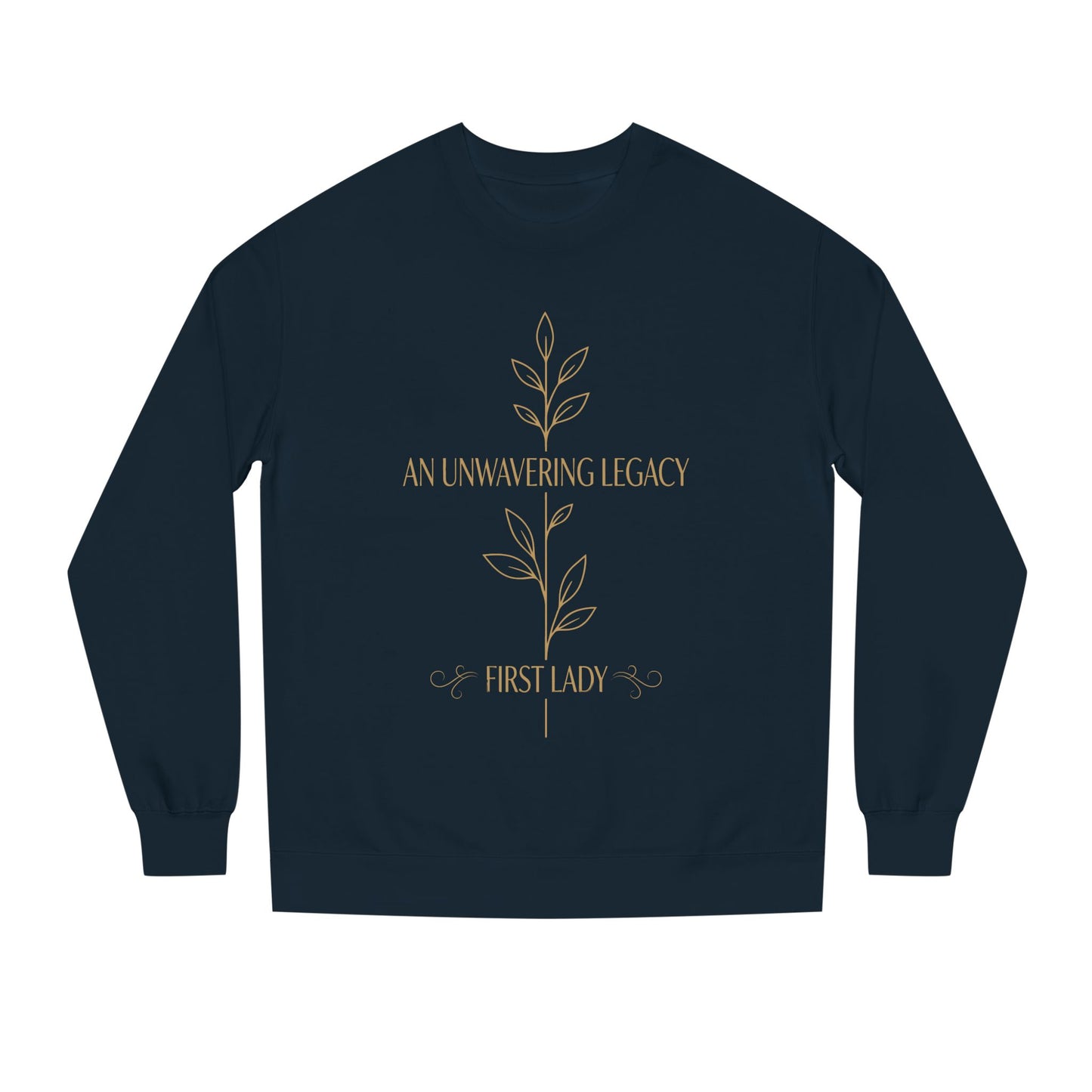 An Unwavering Legacy First Lady Sweatshirt
