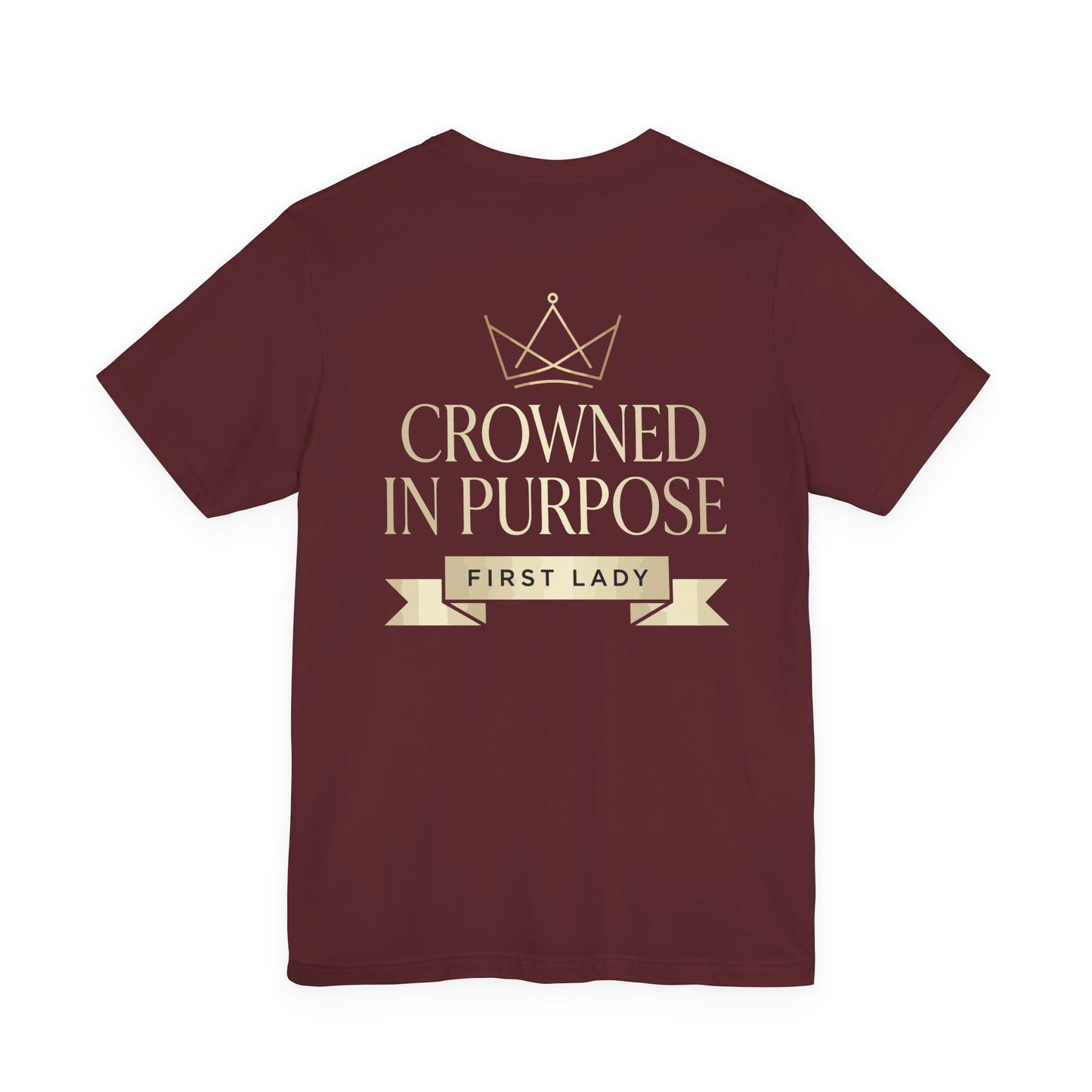 Crowned in Purpose First Lady T-Shirt