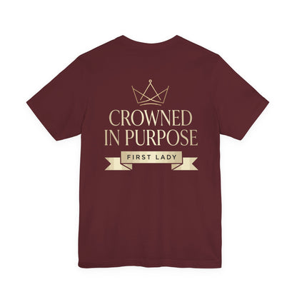 Crowned in Purpose First Lady T-Shirt