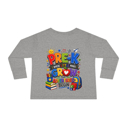 Pre-K Toddler Long Sleeve Tee – "Where Little Minds Grow and Adventures Begin" Back-to-School Shirt