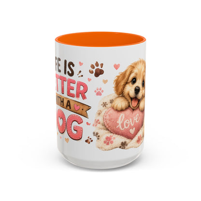 Cute Dog Lover Coffee Mug — "Life is Better With a Dog" Accent Mug (11/15oz)