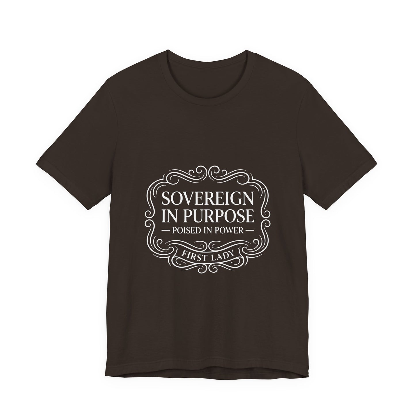 Sovereign in Purpose T‑Shirt — "Poised in Power" First Lady Tee