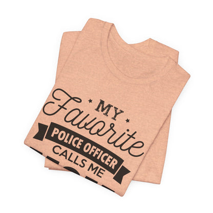 Mom of a Police Officer T-Shirt — "My Favorite Police Officer Calls Me Mom"