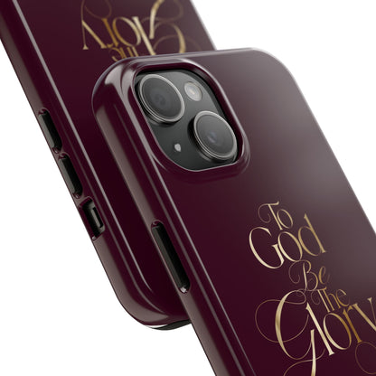 To God Be The Glory Tough Phone Case — Burgundy Gold Christian Scripture Cover