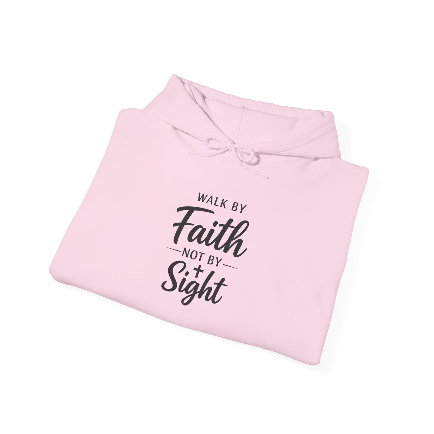 "Walk by Faith Not by Sight" Hoodie