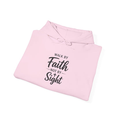 "Walk by Faith Not by Sight" Hoodie