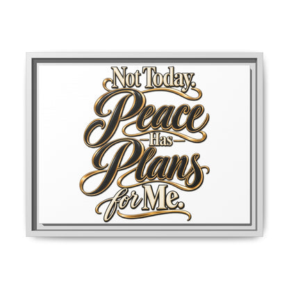 Framed Canvas Wall Art — “Not Today, Peace Has Plans For Me” Inspirational Typography