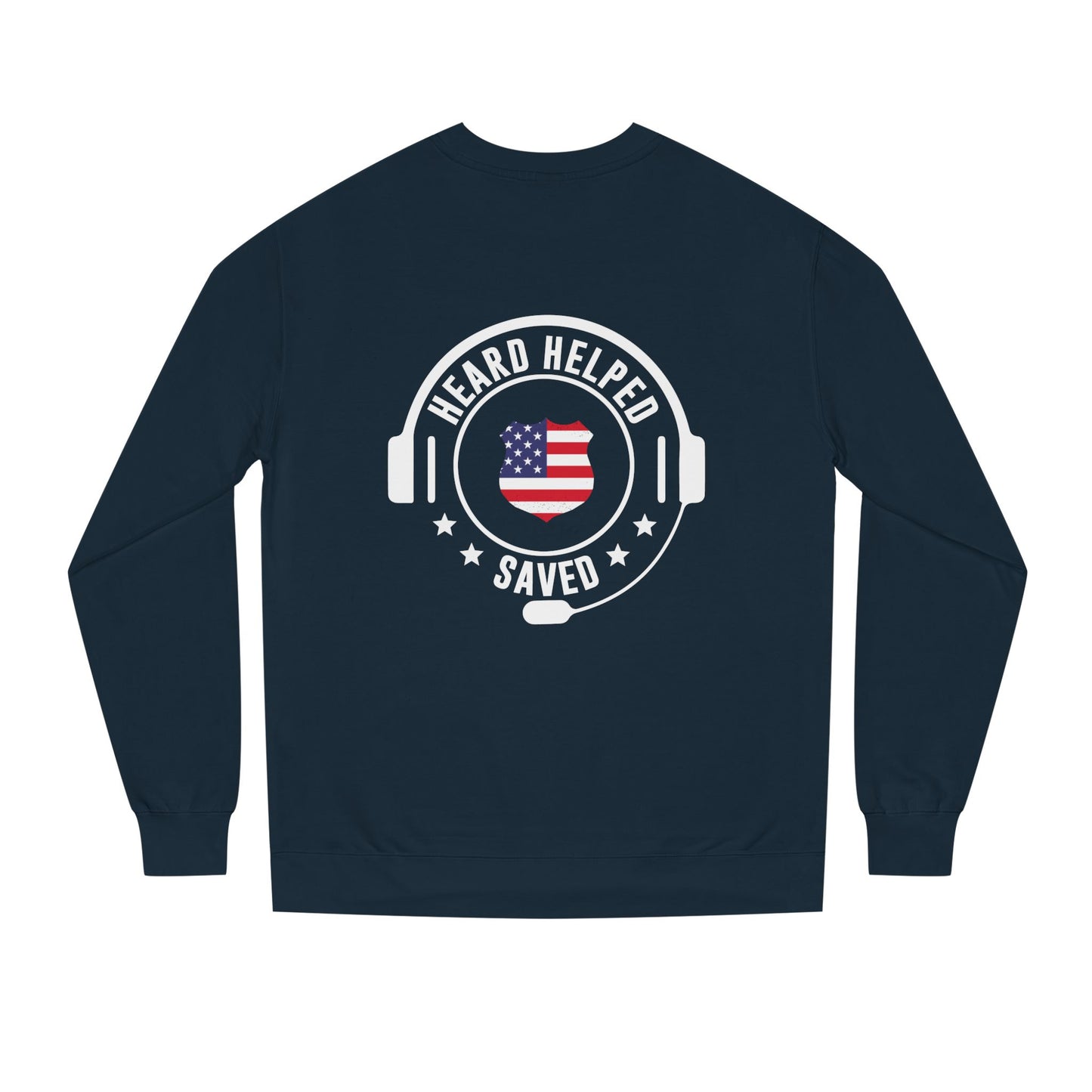 Heard Helped Saved Sweatshirt — Patriotic 911 Dispatcher/EMT Support Crewneck