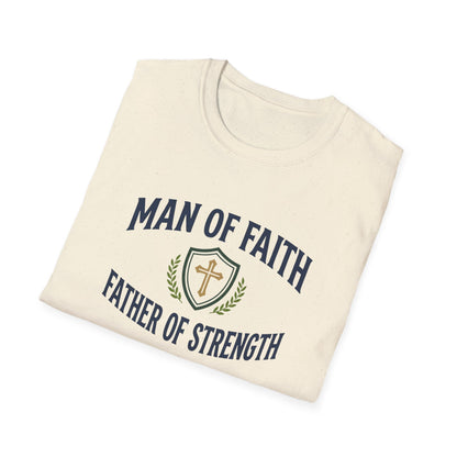 Man of Faith, Father of Strength T-Shirt