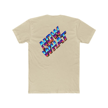 Now What T‑Shirt