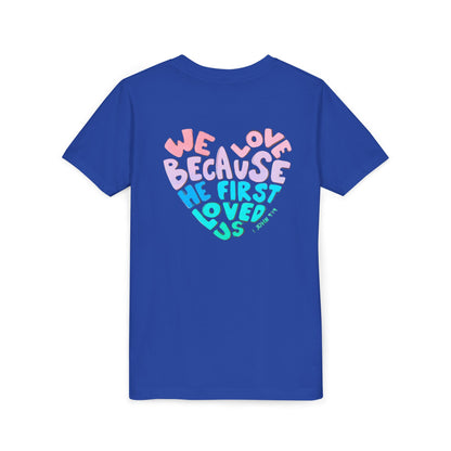 Youth Tee — "We Love Because He First Loved Us" Heart Design